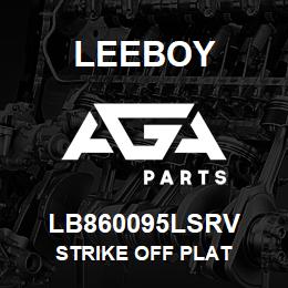 LB860095LSRV Leeboy STRIKE OFF PLAT | AGA Parts