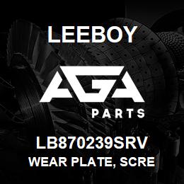 LB870239SRV Leeboy WEAR PLATE, SCRE | AGA Parts