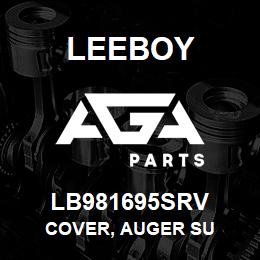 LB981695SRV Leeboy COVER, AUGER SU | AGA Parts