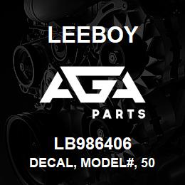 LB986406 Leeboy DECAL, MODEL#, 50 | AGA Parts