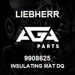 9908625 Liebherr INSULATING MAT DQ | AGA Parts