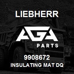 9908672 Liebherr INSULATING MAT DQ | AGA Parts