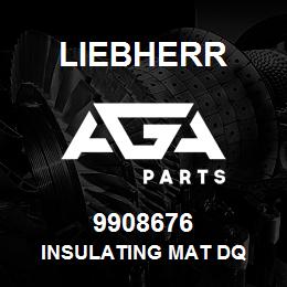 9908676 Liebherr INSULATING MAT DQ | AGA Parts