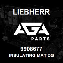 9908677 Liebherr INSULATING MAT DQ | AGA Parts