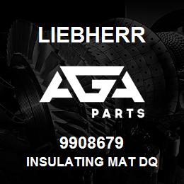 9908679 Liebherr INSULATING MAT DQ | AGA Parts