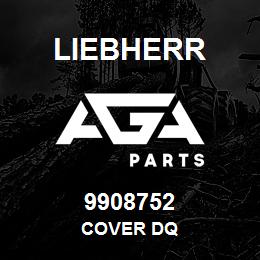 9908752 Liebherr COVER DQ | AGA Parts