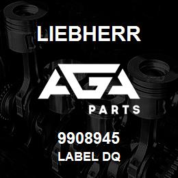 9908945 Liebherr LABEL DQ | AGA Parts