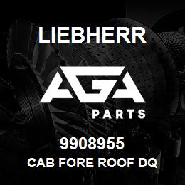 9908955 Liebherr CAB FORE ROOF DQ | AGA Parts