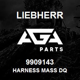 9909143 Liebherr HARNESS MASS DQ | AGA Parts