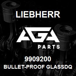 9909200 Liebherr BULLET-PROOF GLASSDQ | AGA Parts