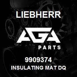 9909374 Liebherr INSULATING MAT DQ | AGA Parts