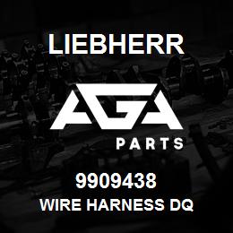 9909438 Liebherr WIRE HARNESS DQ | AGA Parts