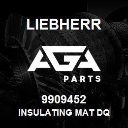 9909452 Liebherr INSULATING MAT DQ | AGA Parts