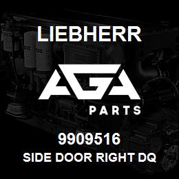 9909516 Liebherr SIDE DOOR RIGHT DQ | AGA Parts