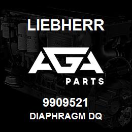 9909521 Liebherr DIAPHRAGM DQ | AGA Parts