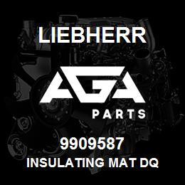 9909587 Liebherr INSULATING MAT DQ | AGA Parts