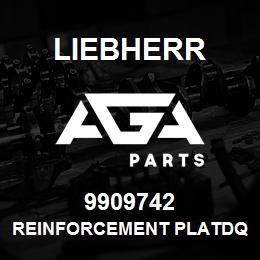 9909742 Liebherr REINFORCEMENT PLATDQ | AGA Parts