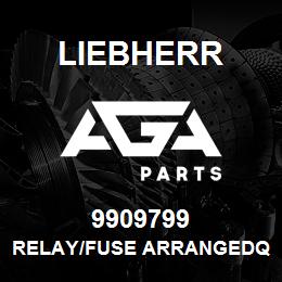 9909799 Liebherr RELAY/FUSE ARRANGEDQ | AGA Parts