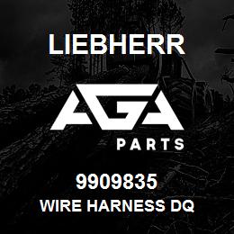 9909835 Liebherr WIRE HARNESS DQ | AGA Parts