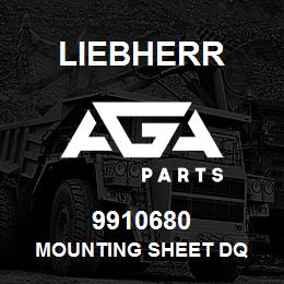 9910680 Liebherr MOUNTING SHEET DQ | AGA Parts