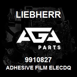 9910827 Liebherr ADHESIVE FILM ELECDQ | AGA Parts