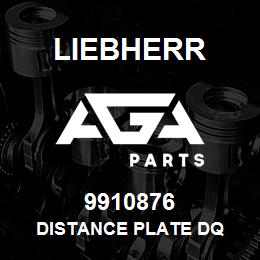 9910876 Liebherr DISTANCE PLATE DQ | AGA Parts