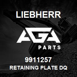 9911257 Liebherr RETAINING PLATE DQ | AGA Parts