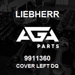 9911360 Liebherr COVER LEFT DQ | AGA Parts