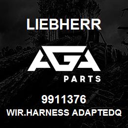 9911376 Liebherr WIR.HARNESS ADAPTEDQ | AGA Parts