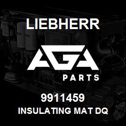 9911459 Liebherr INSULATING MAT DQ | AGA Parts