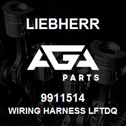 9911514 Liebherr WIRING HARNESS LFTDQ | AGA Parts