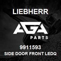 9911593 Liebherr SIDE DOOR FRONT LEDQ | AGA Parts