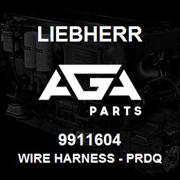 9911604 Liebherr WIRE HARNESS - PRDQ | AGA Parts