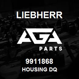 9911868 Liebherr HOUSING DQ | AGA Parts