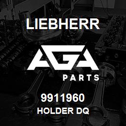 9911960 Liebherr HOLDER DQ | AGA Parts