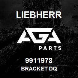 9911978 Liebherr BRACKET DQ | AGA Parts