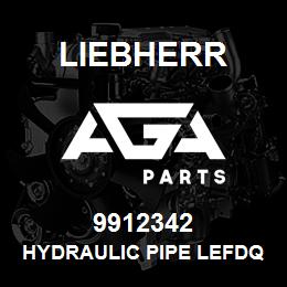 9912342 Liebherr HYDRAULIC PIPE LEFDQ | AGA Parts