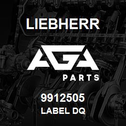 9912505 Liebherr LABEL DQ | AGA Parts