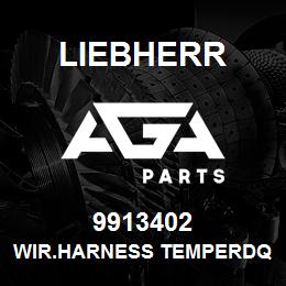 9913402 Liebherr WIR.HARNESS TEMPERDQ | AGA Parts