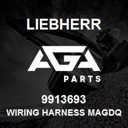 9913693 Liebherr WIRING HARNESS MAGDQ | AGA Parts