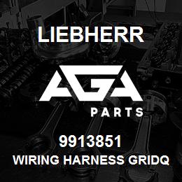 9913851 Liebherr WIRING HARNESS GRIDQ | AGA Parts