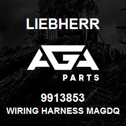 9913853 Liebherr WIRING HARNESS MAGDQ | AGA Parts