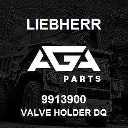 9913900 Liebherr VALVE HOLDER DQ | AGA Parts