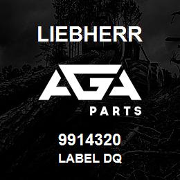 9914320 Liebherr LABEL DQ | AGA Parts