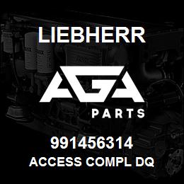 991456314 Liebherr ACCESS COMPL DQ | AGA Parts