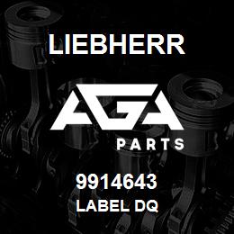 9914643 Liebherr LABEL DQ | AGA Parts