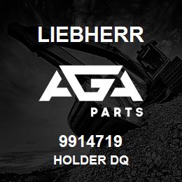 9914719 Liebherr HOLDER DQ | AGA Parts