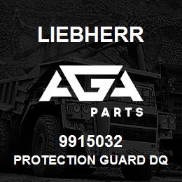 9915032 Liebherr PROTECTION GUARD DQ | AGA Parts