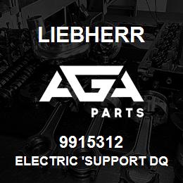 9915312 Liebherr ELECTRIC 'SUPPORT DQ | AGA Parts