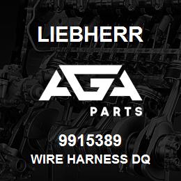 9915389 Liebherr WIRE HARNESS DQ | AGA Parts